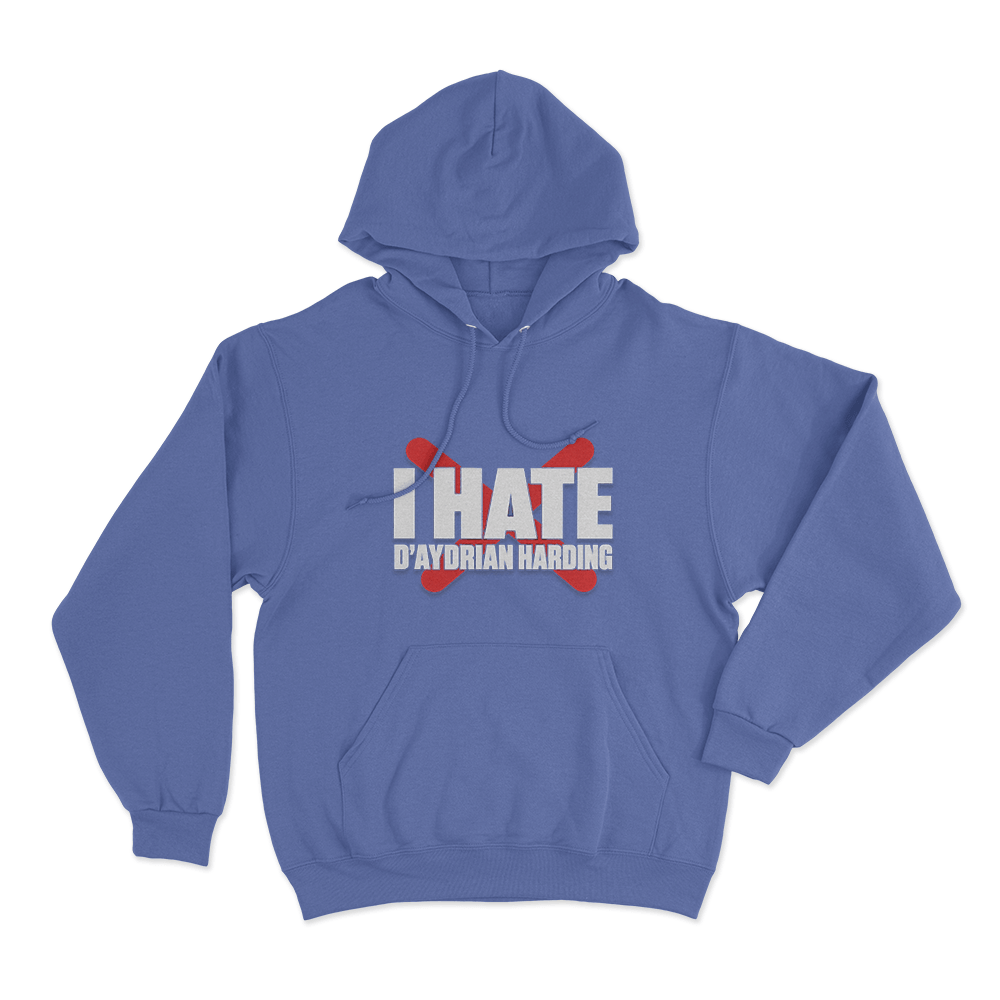 I Hate D'aydrian Harding Unisex Hoodie Blue I Hate Daydrian Harding Unisex Hoodie Blue