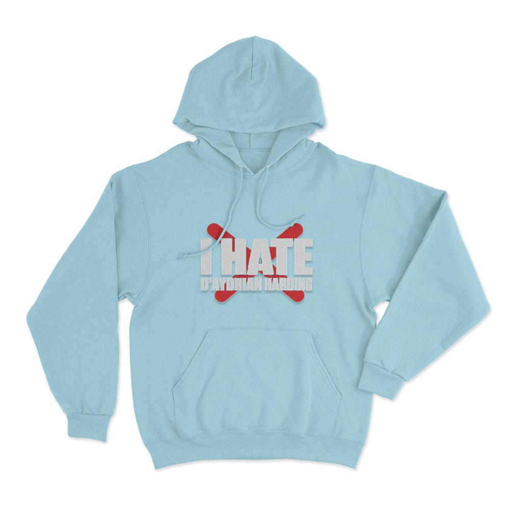 I Hate D'aydrian Harding Unisex Hoodie Sky Blue I Hate Daydrian Harding Unisex Hoodie Sky Blue
