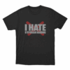 I Hate Daydrian Harding Unisex T Shirt Black