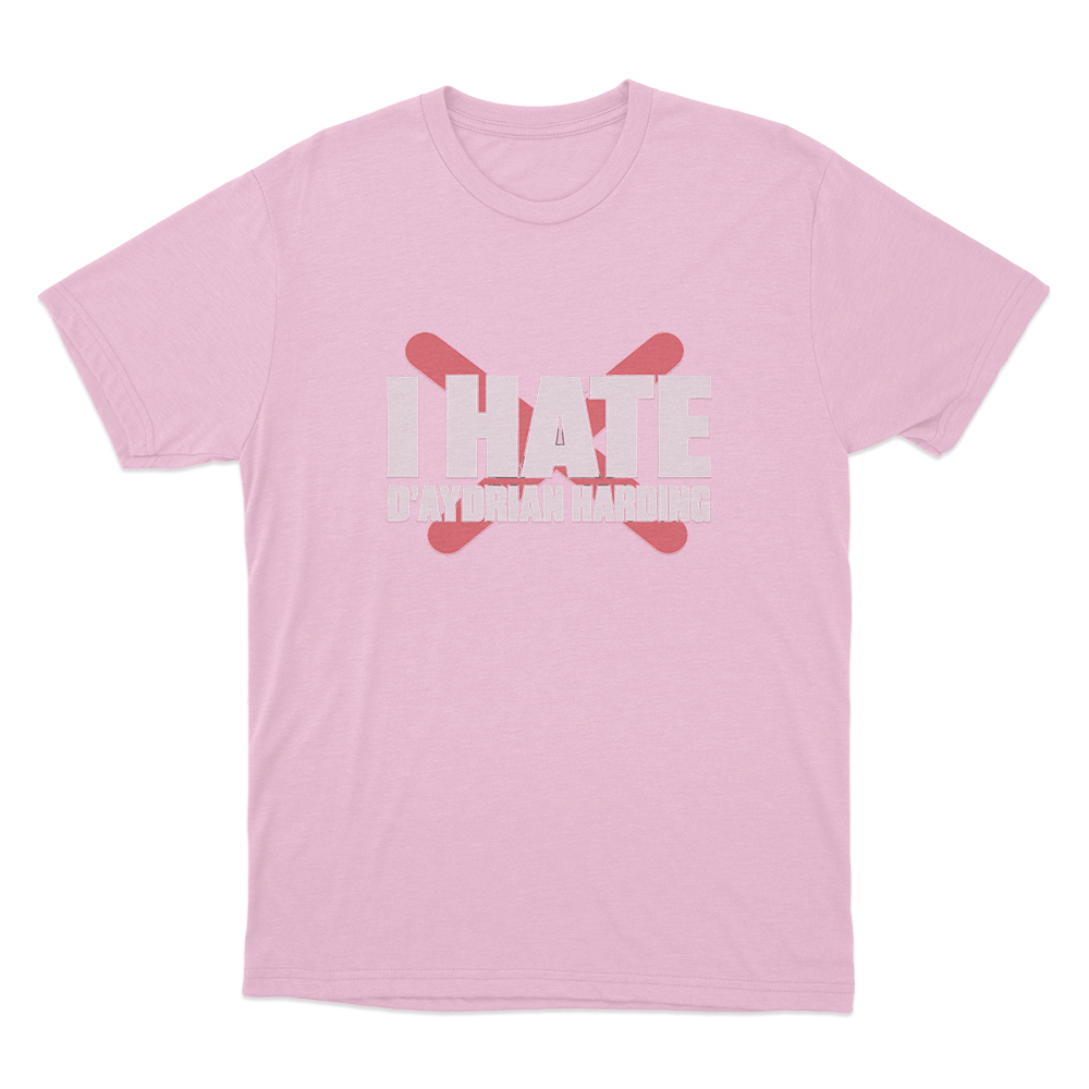 I Hate D'aydrian Harding Unisex T Shirt Pink I Hate Daydrian Harding Unisex T Shirt Pink